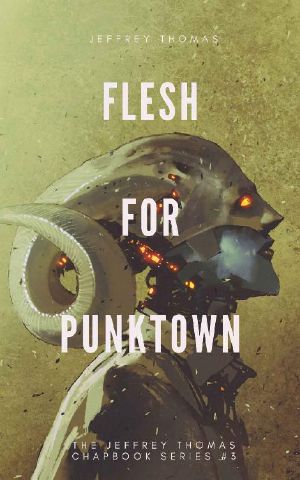 [The Jeffrey Thomas Chapbook 03] • Flesh for Punktown